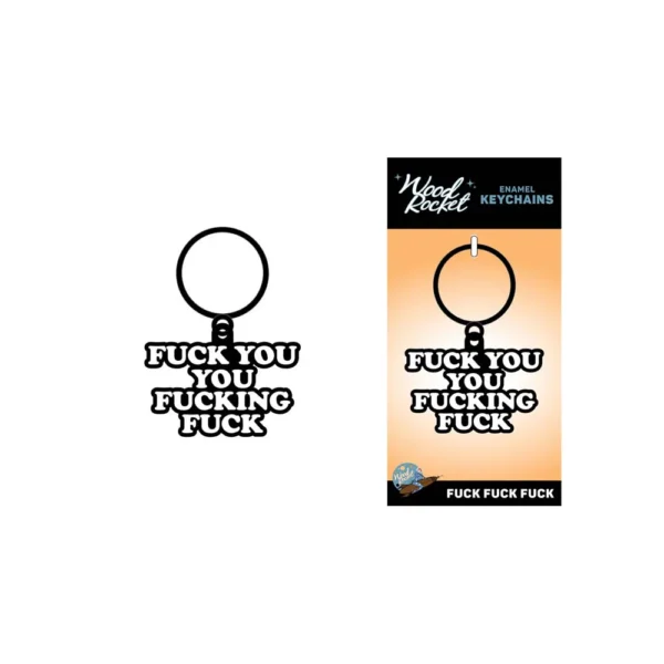 FUCK YOU YOU FUCKING FUCK Keychain